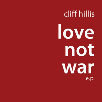 Cliff Hillis, Love Not War 7"